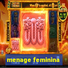 menage feminina